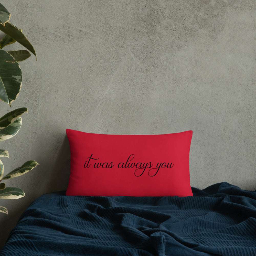 it was always you Red Pillow