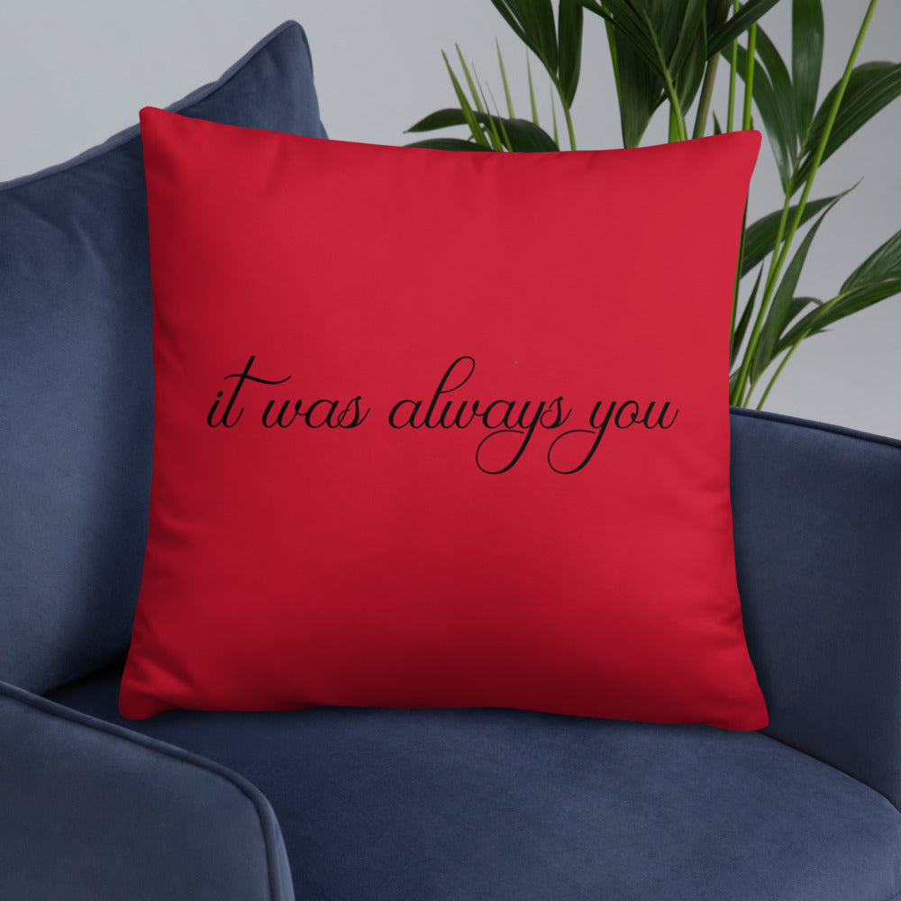 it was always you Red Pillow