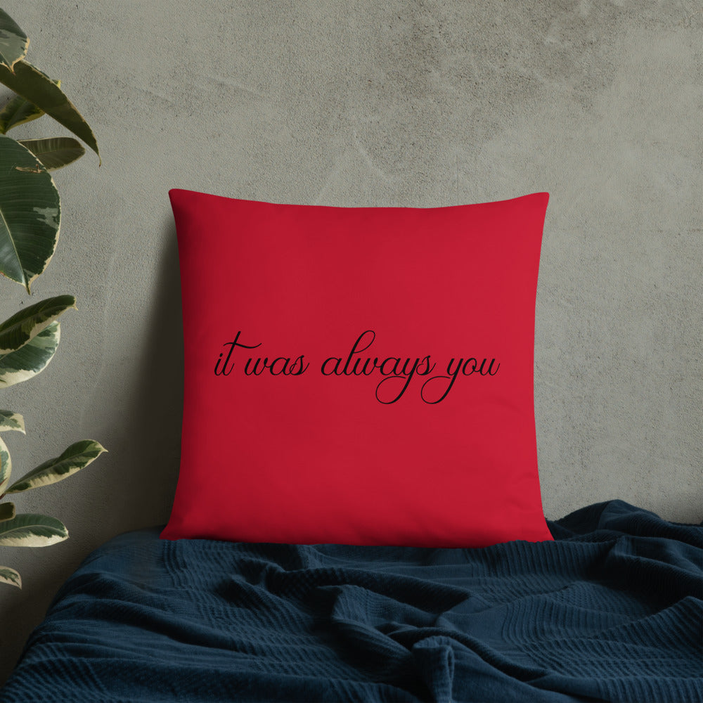 it was always you Red Pillow