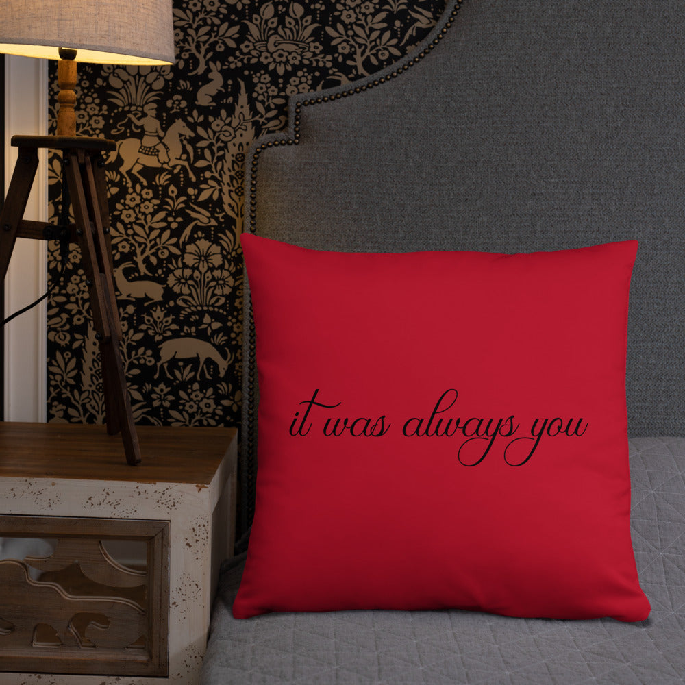 it was always you Red Pillow