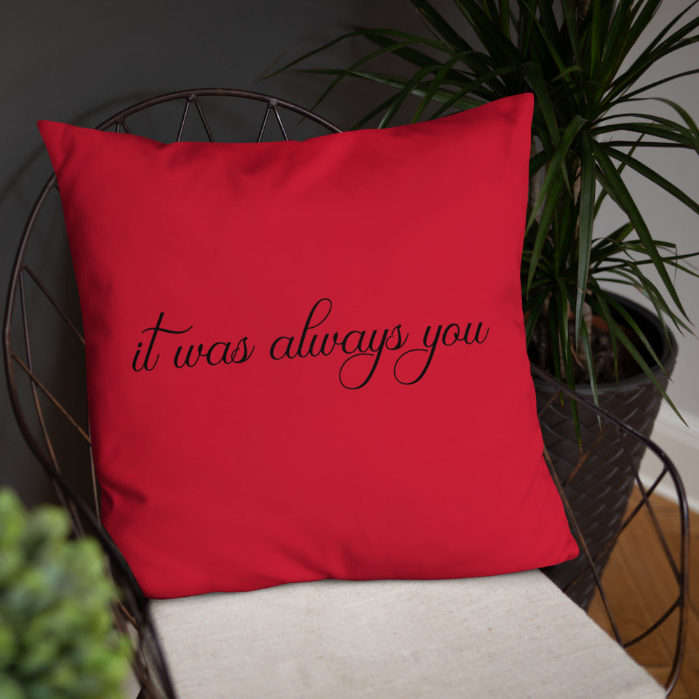 it was always you Red Pillow