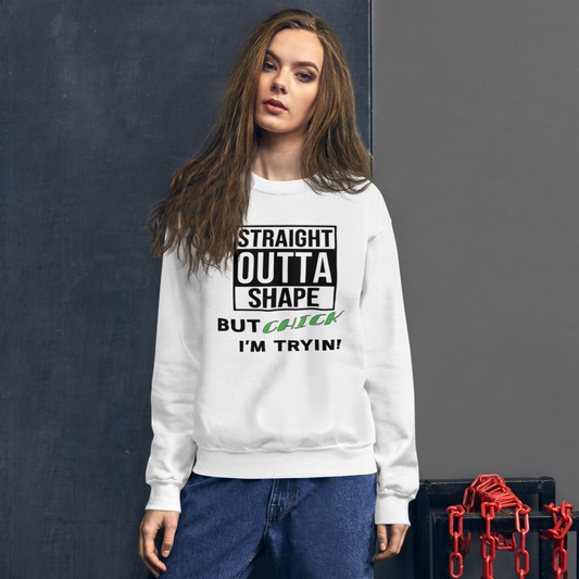 Outta Shape Chick Unisex Sweatshirt