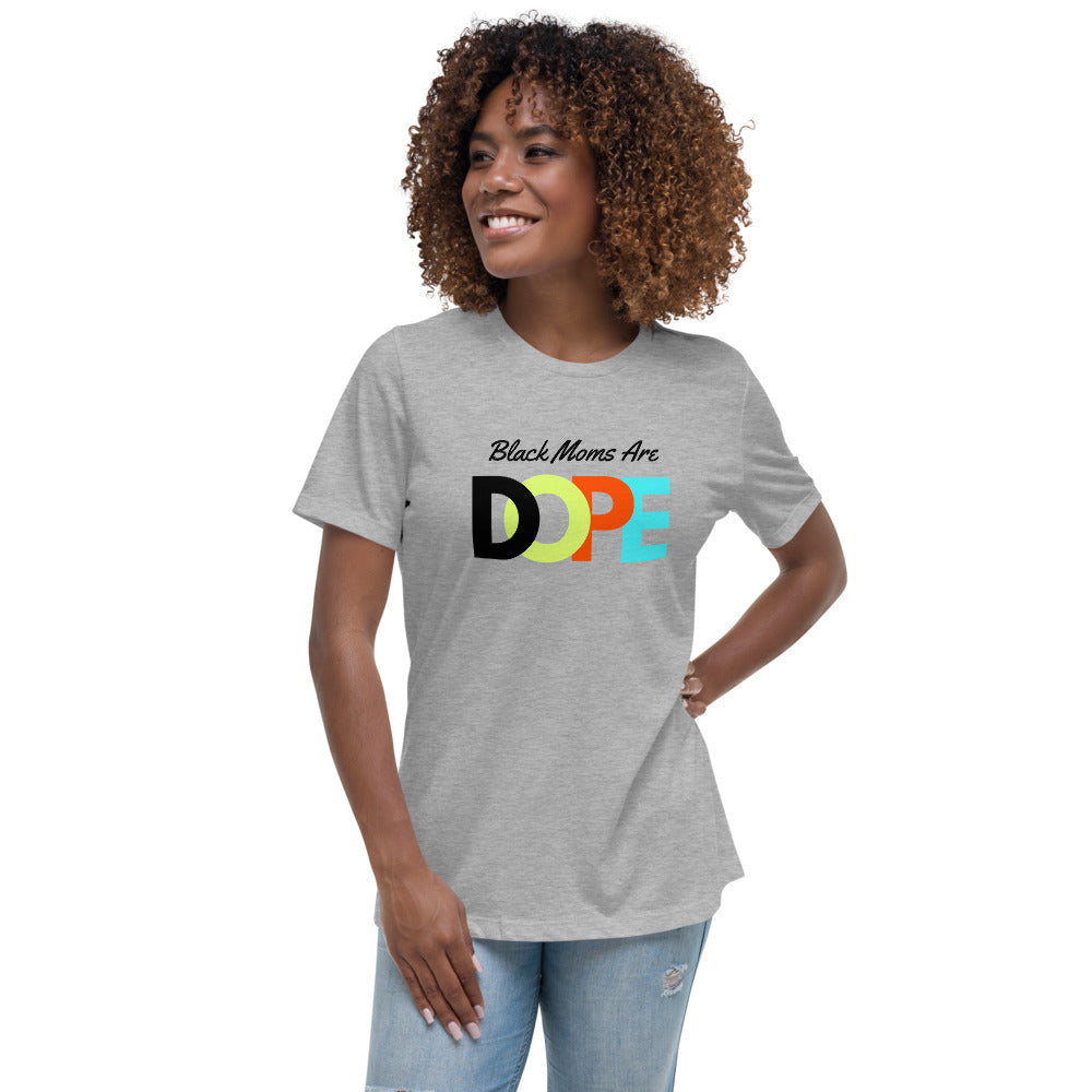 Black Moms Are Dope Relaxed T-Shirt