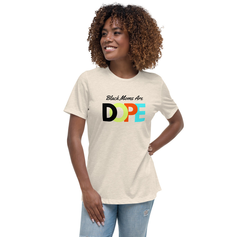 Black Moms Are Dope Relaxed T-Shirt